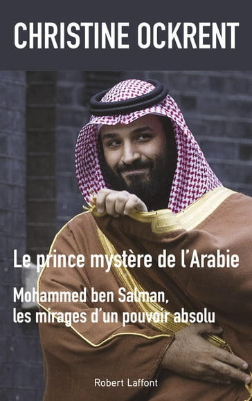 Le Prince mystère de l'Arabie - Christine Ockrent