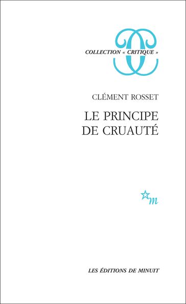 Le Principe de cruauté - Clément Rosset