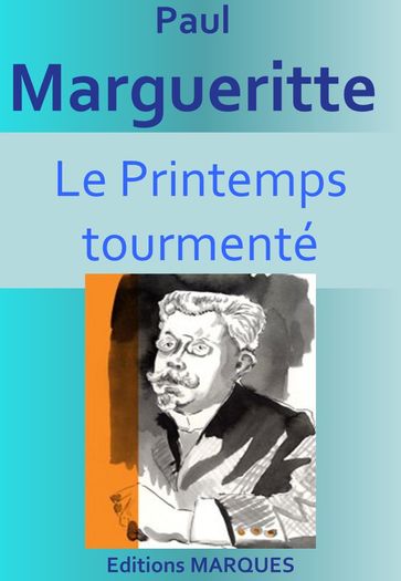 Le Printemps tourmenté - Paul Margueritte