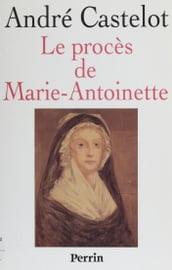 Le Procès de Marie-Antoinette