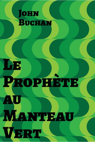 Le Prophète au Manteau Vert - John Buchan