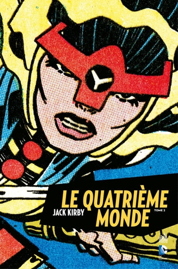 Le Quatrième Monde - Tome 2 - Jack Kirby