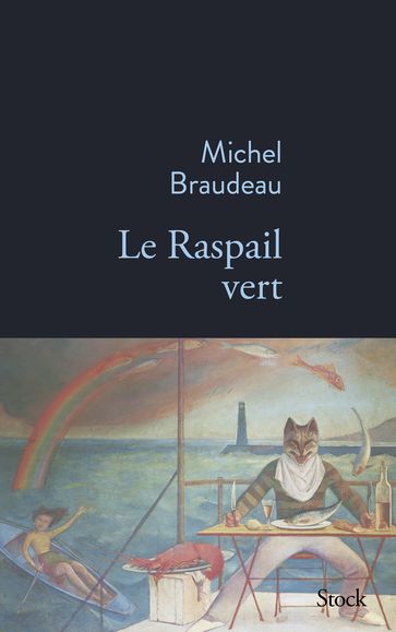 Le Raspail vert - Michel Braudeau