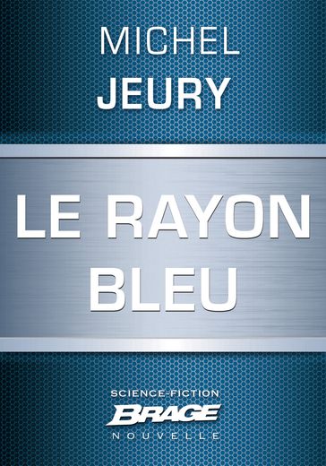 Le Rayon bleu - Michel JEURY