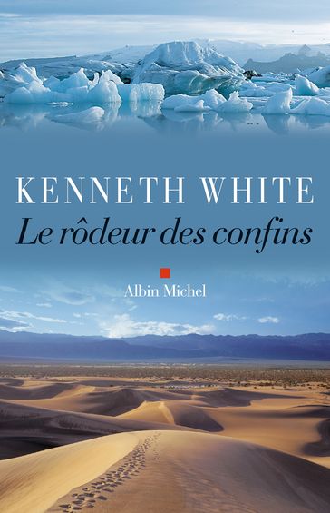 Le Rôdeur des confins - Kenneth White