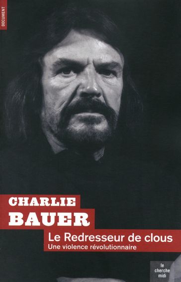 Le Redresseur de clous - Charlie BAUER