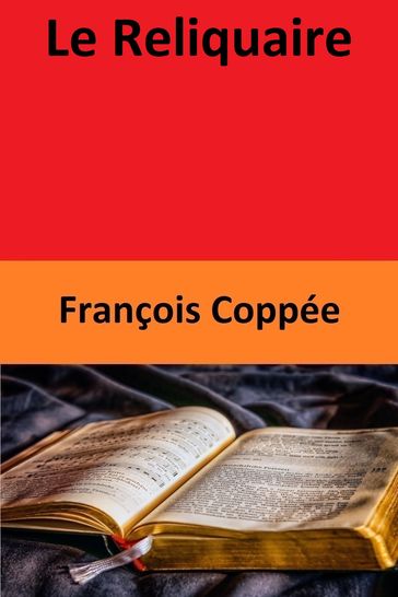 Le Reliquaire - François Coppée