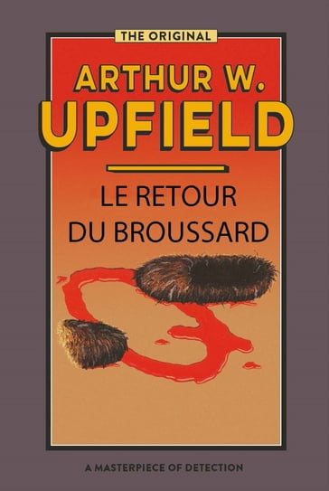 Le Retour Du Broussard - Arthur W. Upfield