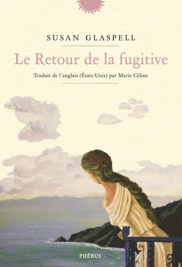 Le Retour de la fugitive - Susan Glaspell