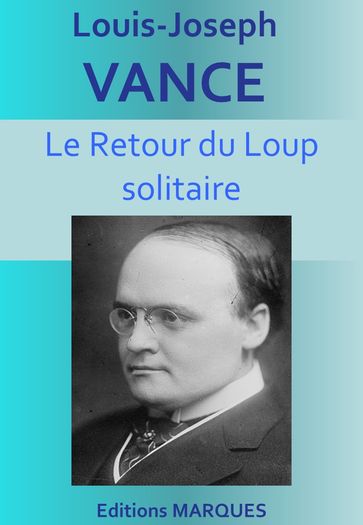 Le Retour du Loup solitaire - Louis-Joseph Vance