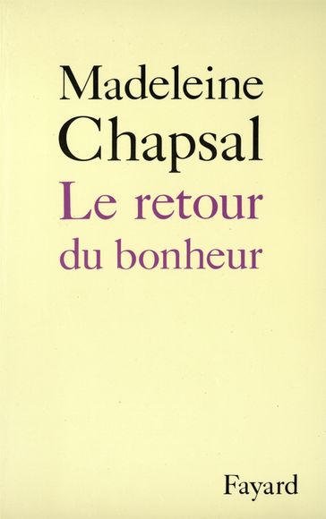 Le Retour du bonheur - Madeleine Chapsal