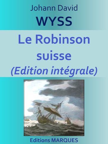 Le Robinson suisse - Johann David Wyss