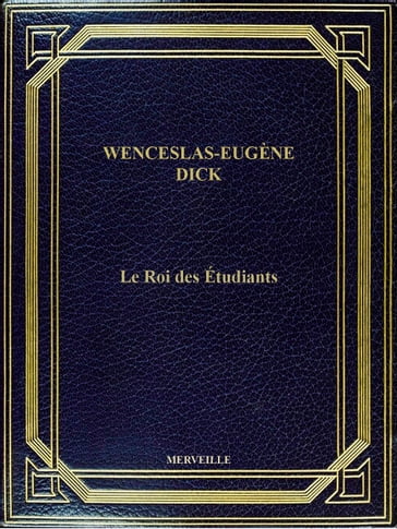 Le Roi Des Étudiants - Wenceslas-Eugène Dick