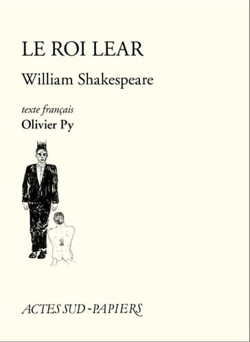 Le Roi Lear - Olivier Py - William Shakespeare