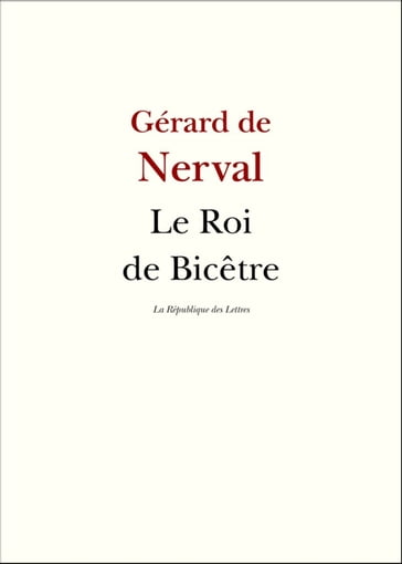 Le Roi de Bicêtre - Gérard de Nerval