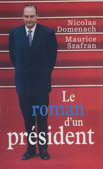Le Roman d'un président (1) - Maurice Szafran - Nicolas Domenach