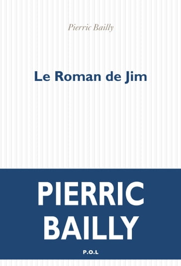 Le Roman de Jim - Pierric Bailly