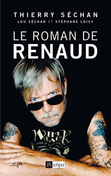 Le Roman de Renaud - Lou Sechan - Thierry Séchan - Stéphane Loisy - David Séchan