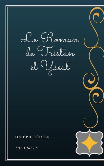 Le Roman de Tristan et Yseut - Joseph Bédier
