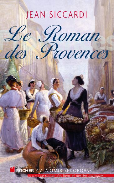 Le Roman des Provences - Jean Siccardi