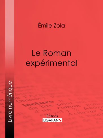 Le Roman expérimental - Ligaran - Émile Zola