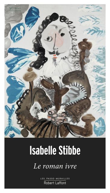 Le Roman ivre - Isabelle Stibbe