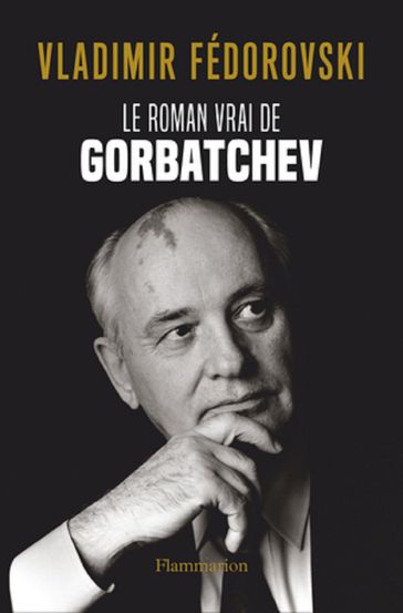 Le Roman vrai de Gorbatchev - Vladimir Fédorovski