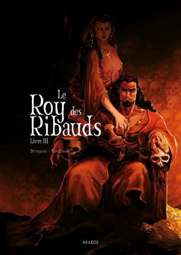 Le Roy des Ribauds T3 - Brugeas - Toulhoat