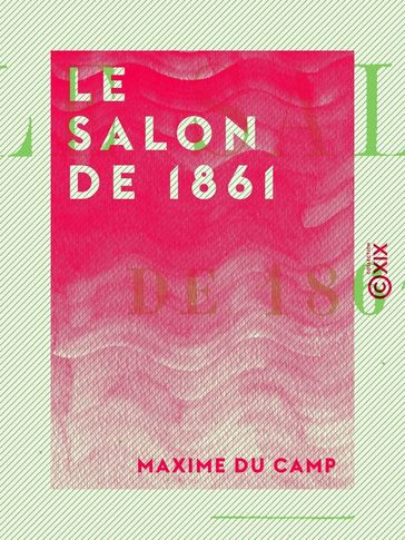 Le Salon de 1861 - Maxime Du Camp