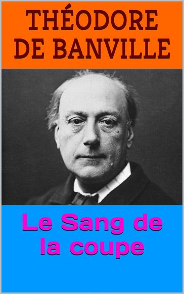 Le Sang de la coupe - Théodore de Banville