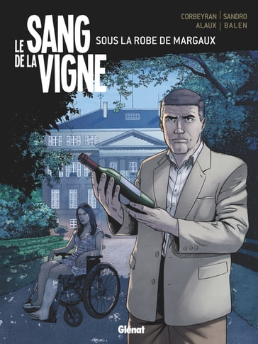 Le Sang de la vigne - Tome 03 - SANDRO - Jean-Pierre Alaux - Noel Balen - Eric Corbeyran