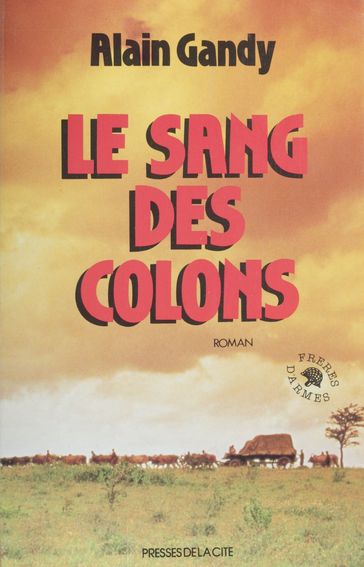 Le Sang des colons - Alain Gandy