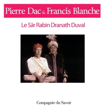 Le Sar Rabin Dranath Duval - Francis Blanche - Pierre DAC