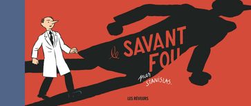 Le Savant Fou - Tome 1 - STANISLAS