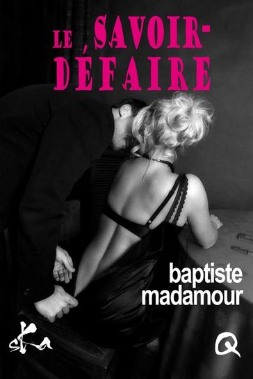 Le Savoir-défaire - Baptiste Madamour