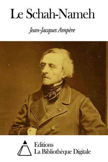 Le Schah-Nameh - Jean-Jacques Ampère