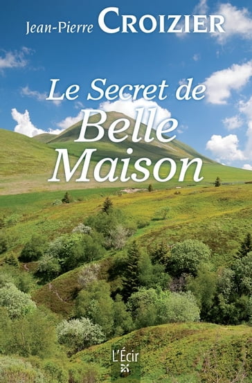 Le Secret de Belle Maison - Jean-Pierre Croizier