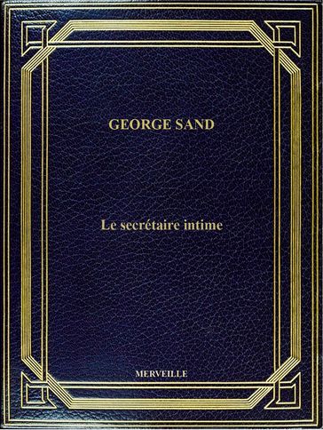 Le Secrétaire Intime - George Sand