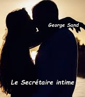 Le Secrétaire intime - George Sand