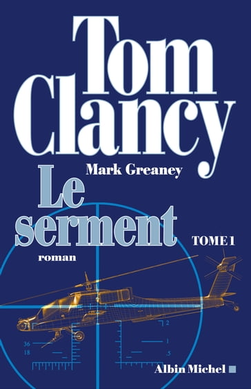 Le Serment - tome 1 - Tom Clancy - Mark Greaney
