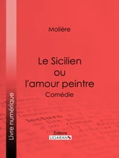 Le Sicilien ou l amour peintre