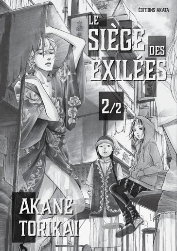 Le Siège des exilées - tome 2 - Akane Torikai