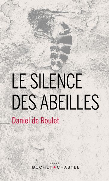 Le Silence des abeilles - Daniel de Roulet