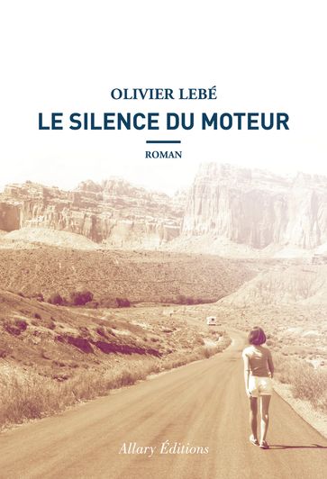 Le Silence du moteur - Olivier Lèbe