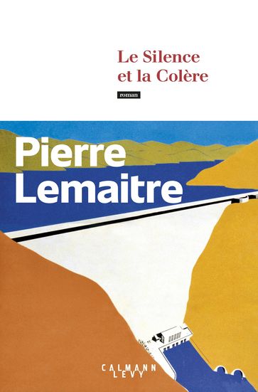 Le Silence et la Colère - Pierre Lemaitre