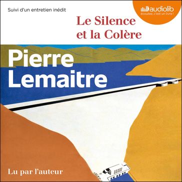 Le Silence et la Colère - Pierre Lemaitre