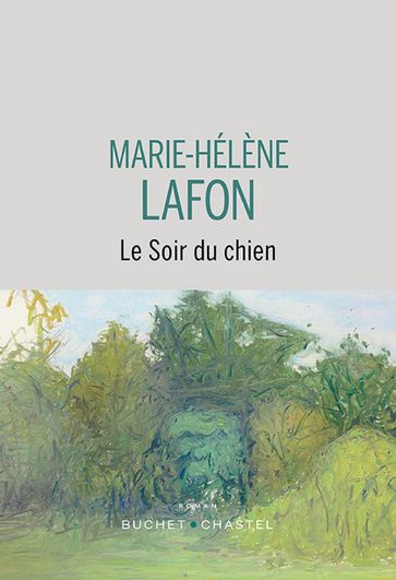 Le Soir du chien - Marie-Hélène Lafon