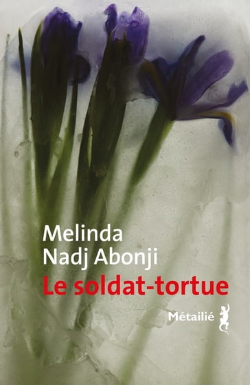 Le Soldat-tortue - Melinda Nadj Abonji