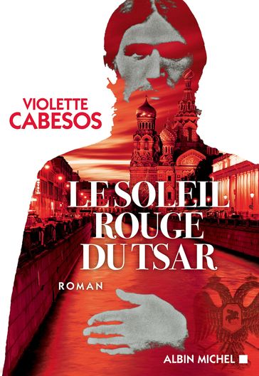 Le Soleil rouge du Tsar - Violette Cabesos