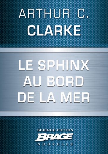 Le Sphinx au bord de la mer - Arthur Charles Clarke